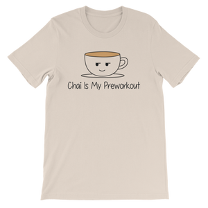 Bolly Physique - Chai Is My Preworkout Short-Sleeve Unisex T-Shirt