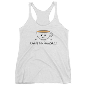 Bolly Physique - Chai Is My Preworkout Women's Racerback Tank