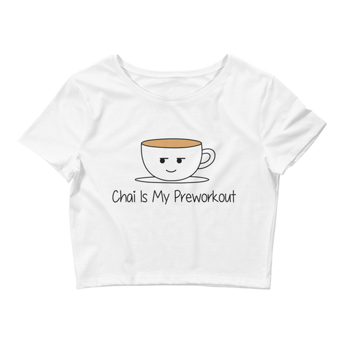 Bolly Physique - Chai Is My Preworkout - Women’s Crop Tee