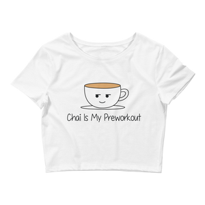 Bolly Physique - Chai Is My Preworkout - Women’s Crop Tee