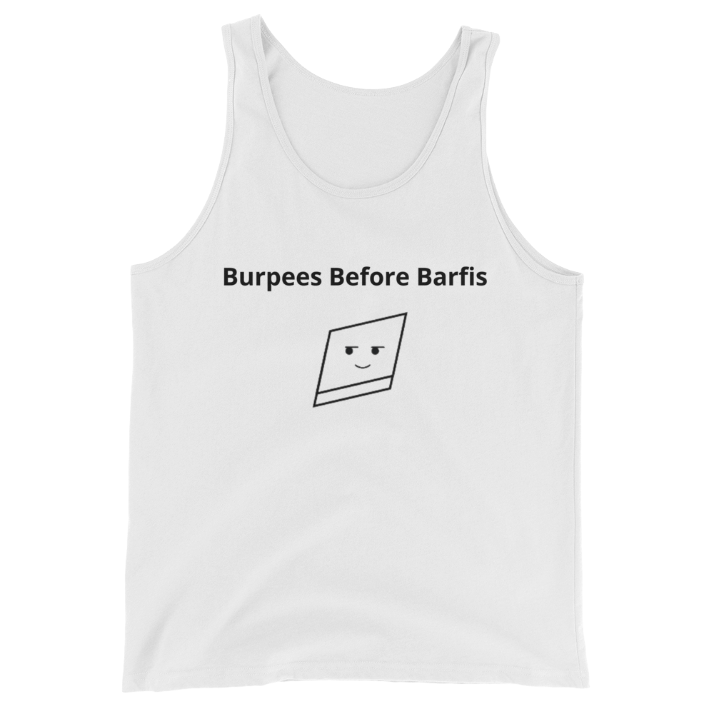 Bolly Physique - Burpees Before Barfis - Unisex  Tank Top