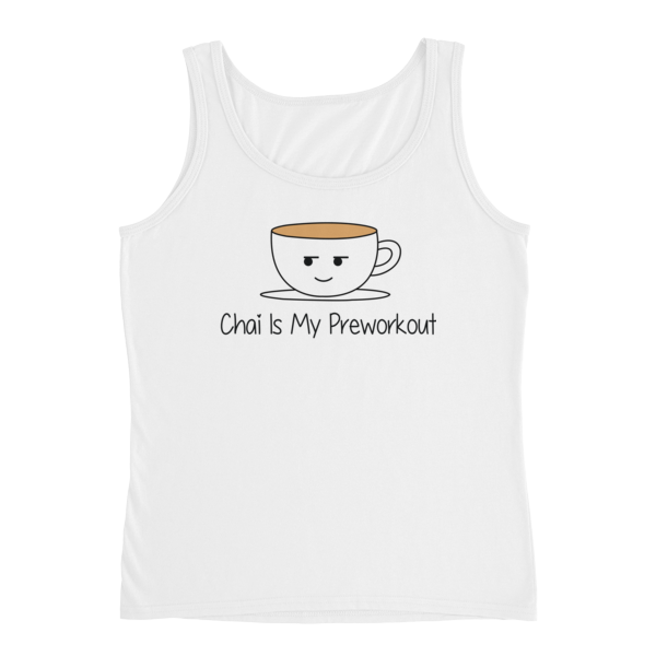 Bolly Physique - Chai Is My Preworkout Ladies' Tank (silhouette fit)
