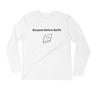 Bolly Physique - Burpees Before Barfis - Long Sleeve Fitted Crew