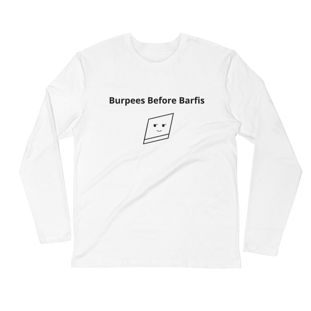 Bolly Physique - Burpees Before Barfis - Long Sleeve Fitted Crew