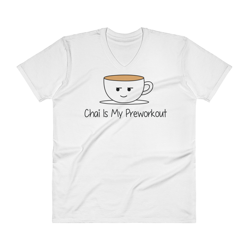 Bolly Physique - Chai Is My Preworkout - V-Neck T-Shirt