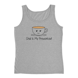 Bolly Physique - Chai Is My Preworkout Ladies' Tank (silhouette fit)